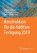 Konstruktion für die Additive Fertigung 2019
