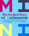 The New York Times Mini Crosswords: 150 Easy Fun-Sized Puzzles