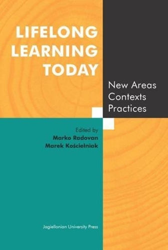 Lifelong Learning Today – New Areas, Contexts, Practices