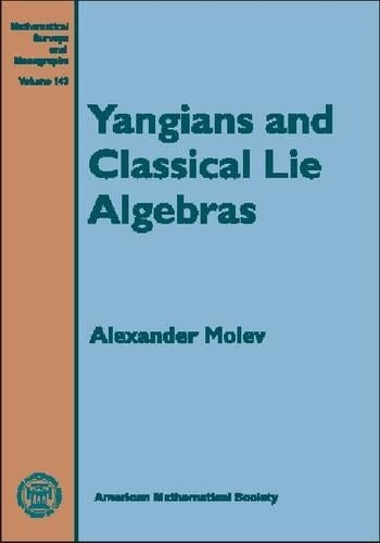 Yangians and Classical Lie Algebras (Mathematical Surveys & Monographs) (Mathematical Surveys and Monographs