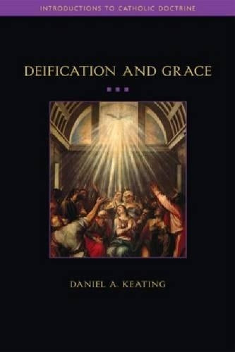 Deification and Grace (Introductions to Catholic Doctrine