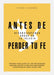Antes de perder tu fe