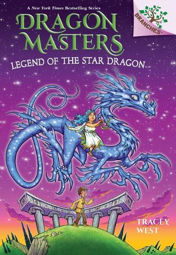 Legend of the Star Dragon: A Branches Book (Dragon Masters #25