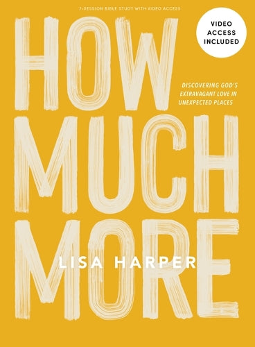 How Much More: Bible Study Book with Video Access