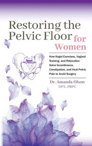 Restoring The Pelvic Floor