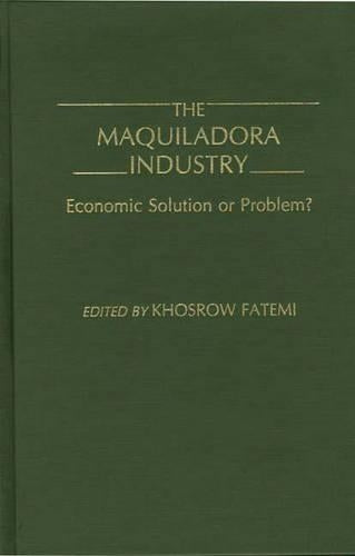 The Maquiladora Industry