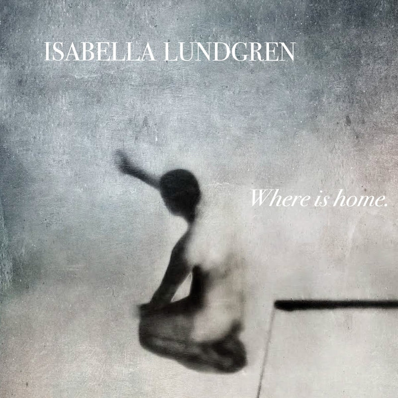Isabella Lundgren - Where Is My Home