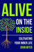 Alive on the Inside