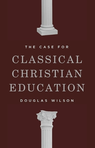 The Case for Classical Christian Education