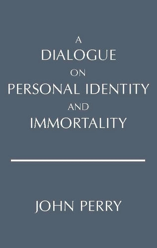 A Dialogue on Personal Identity and Immortality