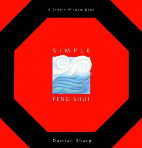 Simple Feng Shui (Simple Wisdom Book Series