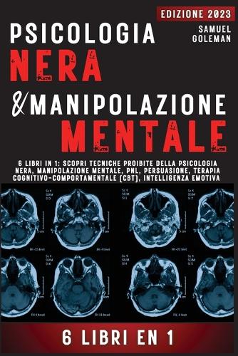 Psicologia Nera E Manipolazione Mentale
