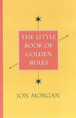 Little Book of Golden Rules: 128 Easy Tips
