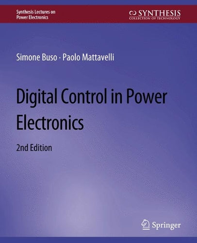 Digital Control in Power Electronics, 2nd Edition