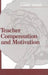 Teacher Compensation and Motivation