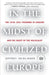 In the Midst of Civilized Europe