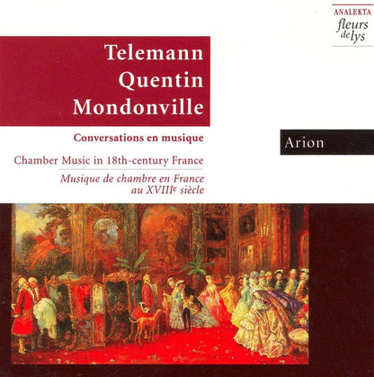 Telemann, Quentin, Mondonville: Chamber Music in 18th Century France