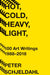 Hot, Cold, Heavy, Light, 100 Art Writings 1988-2018