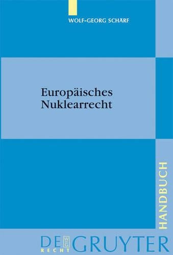 Europäisches Nuklearrecht (De Gruyter Handbuch) (German Edition