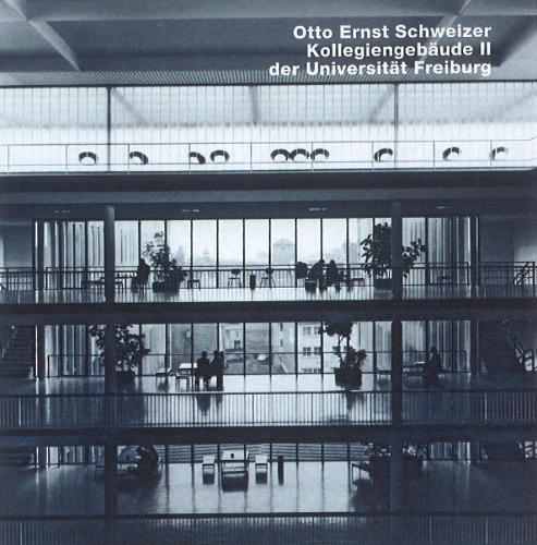 Otto Ernst Schweizer, Kollegienebaude II, Universitat Freiburg