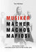 Musiker Macher Machos Mafiosi