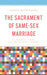 The Sacrament of Same-Sex Marriage