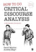 How to Do Critical Discourse Analysis