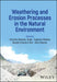 Weathering and Erosion Processes in the Natural Environment