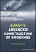 Barry's Advanced Construction of Buildings