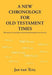 A New Chronology for Old Testament Times