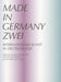 Made in Germany Zwei