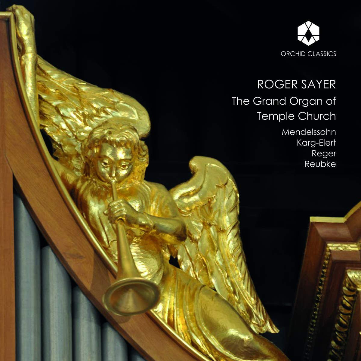 Roger Sayer: The Grand Organ of Temple Church