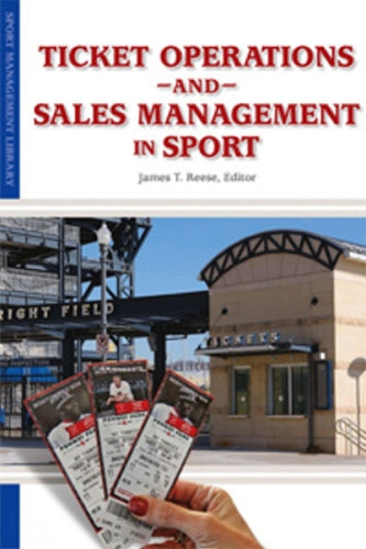 Ticket Operations & Sales Management in Sport (Sport Management Library