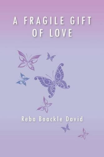 A Fragile Gift of Love