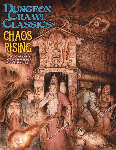Dungeon Crawl Classics #89: Chaos Rising (Multiple Dcc Adventures