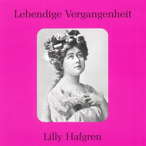Legendary Voices of the Past: Lilly Hafgren