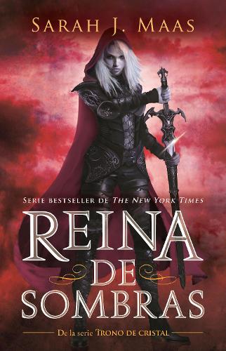 Reina de Sombras / Queen of Shadows (Trono de Cristal / Throne of Glass