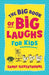 The Big Book of Big Laughs for Kids