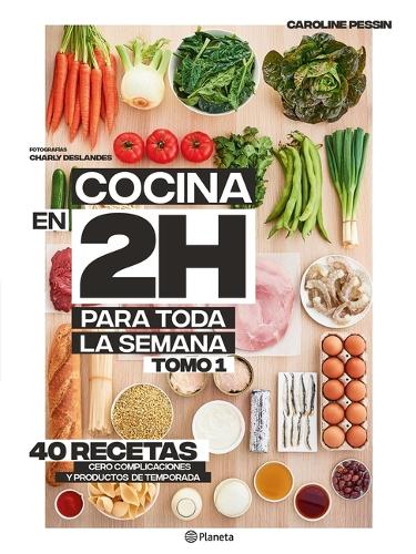 Cocina en 2 horas para toda la semana (Spanish Edition