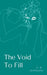 The Void to Fill
