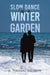 Slow Dance in a Winter Garden