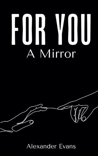 For You, a Mirror