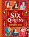 The Six Queens of Henry VIII