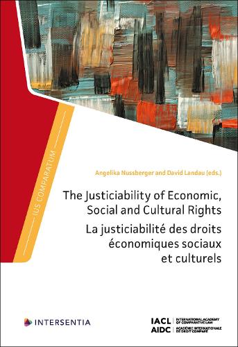 The Justiciability of Economic, Social and Cultural Rights: 0 (Ius Comparatum