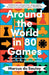 Around the World in 80 Games