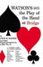 Watson's Classic Book on the Play of the Hand at Bridge