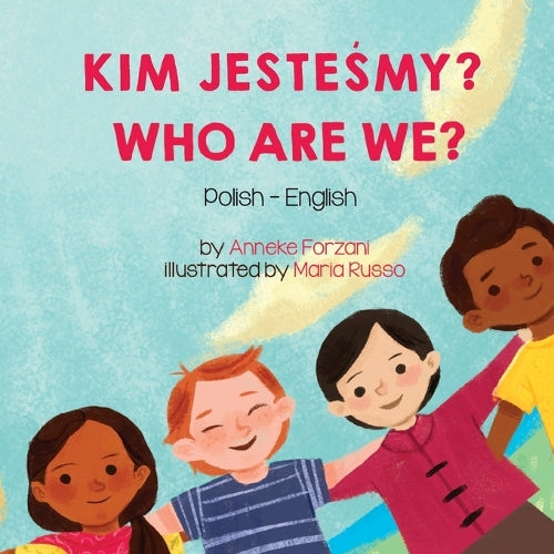Who Are We? (Polish-English): KIM JESTEŚMY? (Language Lizard Bilingual Living in Harmony
