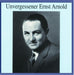 Unvergessener Ernst Arnol
