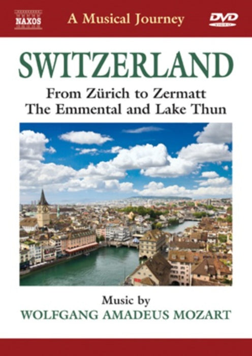 A Musical Journey: Switzerland - From Zurich to Zurmatt/The...