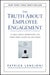 The Truth About Employee Engagement